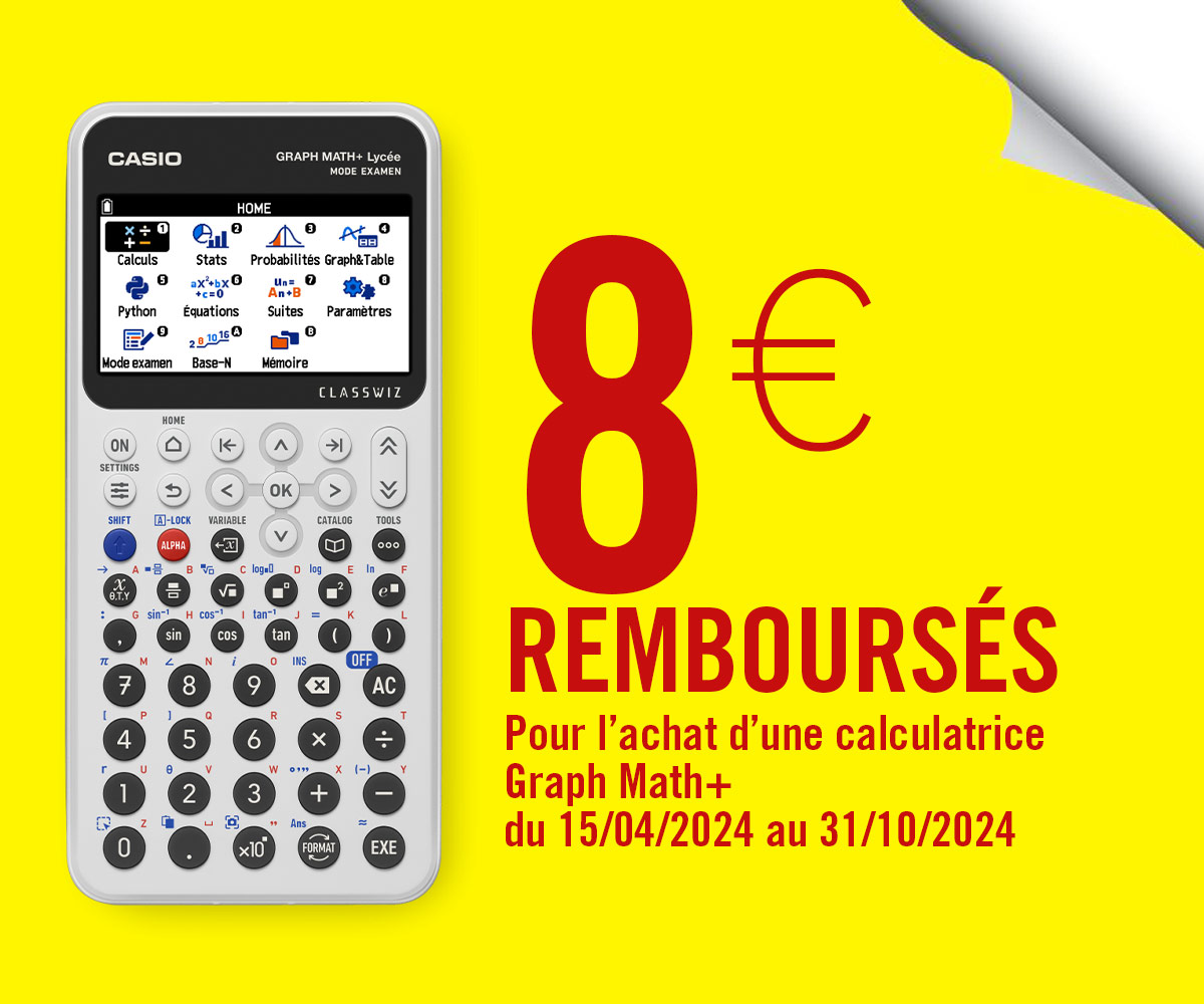 8€ remboursés par Casio sur l'achat de ta calculatrice Graph Math+ d'ici le 31 Octobre 2024