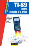 TI 89 maths du lycée à la prépa