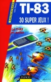 TI-83 30 Super jeux !